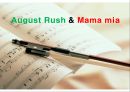 음악영화 어거스트러쉬와 맘마미아의 공통점 분석 - August Rush & Mama mia.pptx 1페이지