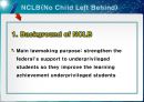 [NCLB(No Child Left Behind)의 문제점_영문-영어발표] Education Policy 부시 행정부의 NCLB 정책, 부시의 NCLB 분석, NCLB의 문제점, NCLB 전망, NCLB 개선방안.pptx 12페이지
