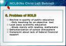 [NCLB(No Child Left Behind)의 문제점_영문-영어발표] Education Policy 부시 행정부의 NCLB 정책, 부시의 NCLB 분석, NCLB의 문제점, NCLB 전망, NCLB 개선방안.pptx 19페이지